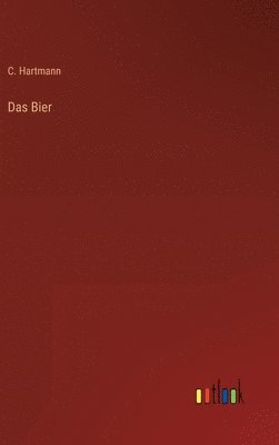 C Hartmann - Bier, Inbunden. Tillgänglighet: Lägg i varukorg