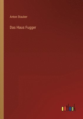 Anton Stauber - Haus Fugger, Häftad. Tillgänglighet: Lägg i varukorg