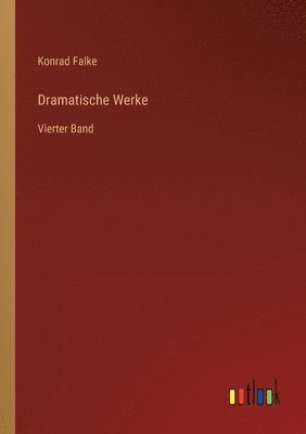 Konrad Falke - Dramatische Werke, Häftad