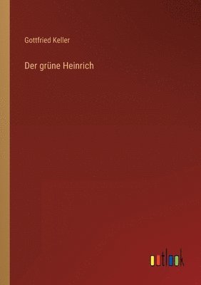 Gottfried Keller - grüne Heinrich, Häftad