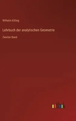 Wilhelm Killing - Lehrbuch der analytischen Geometrie, Inbunden. Tillgänglighet: Lägg i varukorg