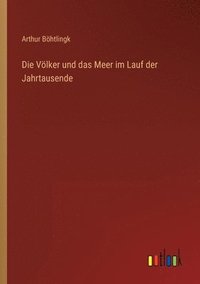 Vlker und das Meer im Lauf der Jahrtausende