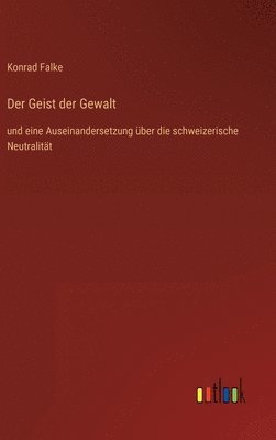 Konrad Falke - Geist der Gewalt, Inbunden
