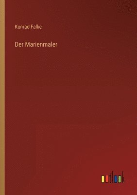 Konrad Falke - Marienmaler, Häftad