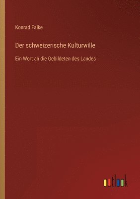 Konrad Falke - schweizerische Kulturwille, Häftad