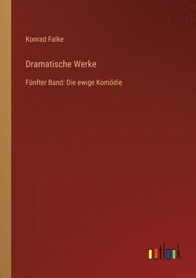 Konrad Falke - Dramatische Werke, Häftad