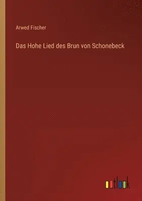 Arwed Fischer - Hohe Lied des Brun von Schonebeck, Häftad. Tillgänglighet: Lägg i varukorg