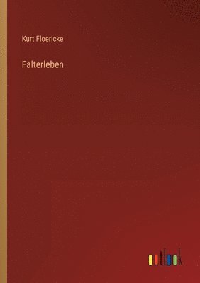 Kurt Floericke - Falterleben, Häftad