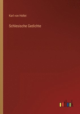 Karl Von Holtei - Schlesische Gedichte, Häftad