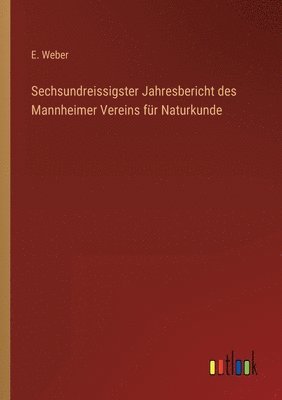 E Weber - Sechsundreissigster Jahresbericht des Mannheimer Vereins für Naturkunde, Häftad