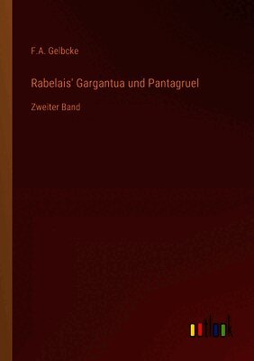 F a Gelbcke - Rabelais' Gargantua und Pantagruel, Häftad