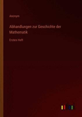 Anonym - Abhandlungen zur Geschichte der Mathematik, Häftad