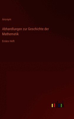 Anonym - Abhandlungen zur Geschichte der Mathematik, Inbunden