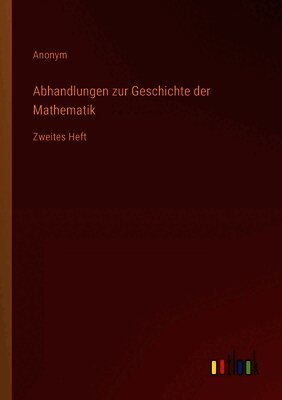 Anonym - Abhandlungen zur Geschichte der Mathematik, Häftad