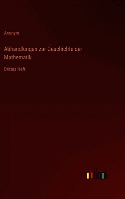 Anonym - Abhandlungen zur Geschichte der Mathematik, Inbunden