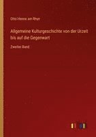Otto Henne Am Rhyn - Allgemeine Kulturgeschichte von der Urzeit bis auf die Gegenwart, Häftad