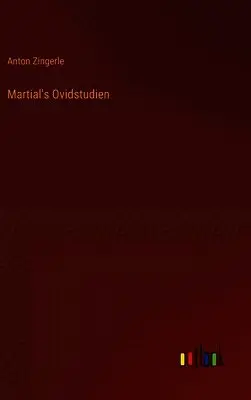 Anton Zingerle - Martial's Ovidstudien, Inbunden. Tillgänglighet: Lägg i varukorg