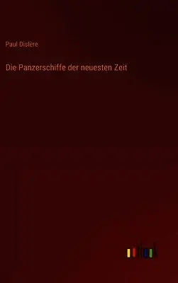 Paul Dislère - Panzerschiffe der neuesten Zeit, Inbunden. Tillgänglighet: Lägg i varukorg