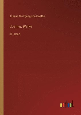 Johann Wolfgang Von Goethe - Goethes Werke, Häftad