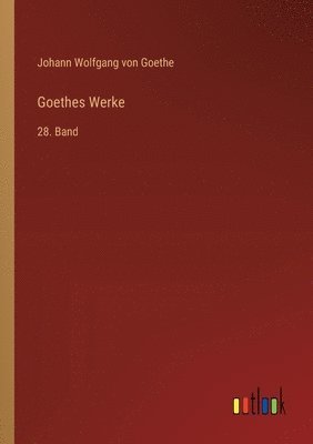 Johann Wolfgang Von Goethe - Goethes Werke, Häftad