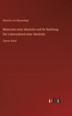 Malwida Von Meysenbug - Memoiren einer Idealistin und ihr Nachtrag, Inbunden
