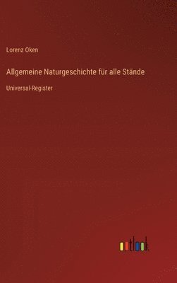 Lorenz Oken - Allgemeine Naturgeschichte für alle Stände, Inbunden. Tillgänglighet: Lägg i varukorg