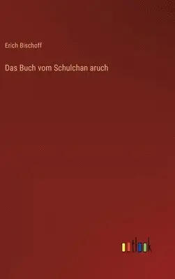 Erich Bischoff - Buch vom Schulchan aruch, Inbunden. Tillgänglighet: Lägg i varukorg