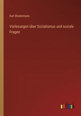 Karl Biedermann - Vorlesungen über Sozialismus und soziale Fragen, Häftad. Tillgänglighet: Lägg i varukorg