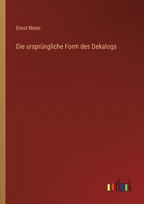 Ernst Meier - ursprüngliche Form des Dekalogs, Häftad