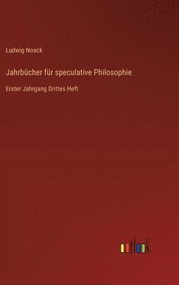 Ludwig Noack - Jahrbücher für speculative Philosophie, Inbunden