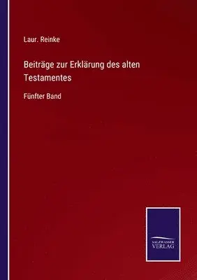 Laur Reinke - Beiträge zur Erklärung des alten Testamentes, Häftad. Tillgänglighet: Lägg i varukorg