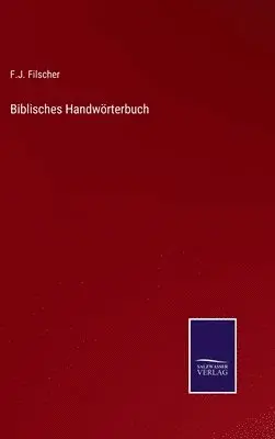 F J Filscher - Biblisches Handwörterbuch, Inbunden. Tillgänglighet: Lägg i varukorg
