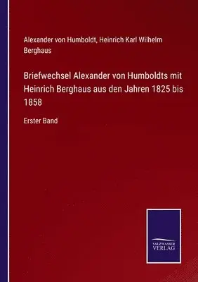 Alexander Von Humboldt, Heinrich Karl Wilhelm Berghaus - Briefwechsel Alexander von Humboldts mit Heinrich Berghaus aus den Jahren 1825 bis 1858, Häftad. Tillgänglighet: Lägg i varukorg