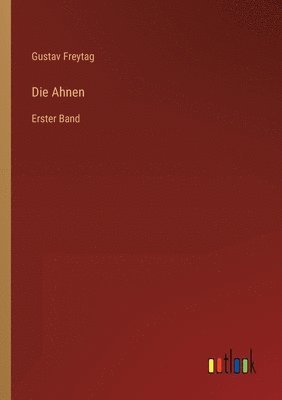 Gustav Freytag - Ahnen, Häftad