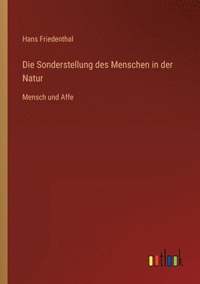 Hans Friedenthal - Sonderstellung des Menschen in der Natur, Häftad
