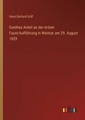 Goethes Anteil an der ersten Faust-Auffuhrung in Weimar am 29. August 1829