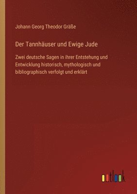 Johann Georg Theodor Gräße - Tannhäuser und Ewige Jude, Häftad. Tillgänglighet: Lägg i varukorg