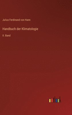 Julius Ferdinand Von Hann - Handbuch der Klimatologie, Inbunden