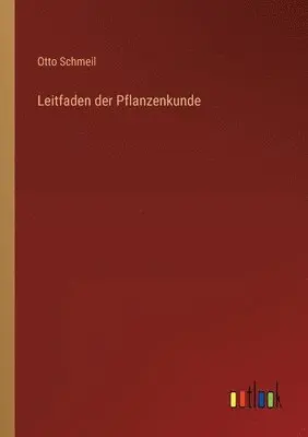 Otto Schmeil - Leitfaden der Pflanzenkunde, Häftad. Tillgänglighet: Lägg i varukorg