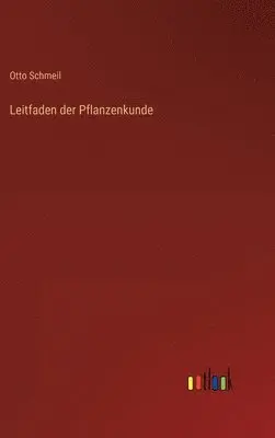 Otto Schmeil - Leitfaden der Pflanzenkunde, Inbunden. Tillgänglighet: Lägg i varukorg