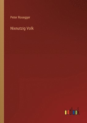 Nixnutzig Volk