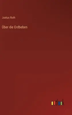 Justus Roth - Über die Erdbeben, Inbunden. Tillgänglighet: Lägg i varukorg