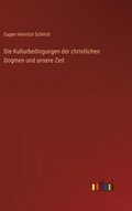 Die Kulturbedingungen der christlichen Dogmen und unsere Zeit