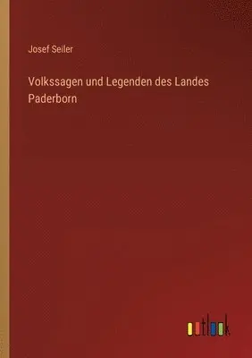 Josef Seiler - Volkssagen und Legenden des Landes Paderborn, Häftad. Tillgänglighet: Lägg i varukorg