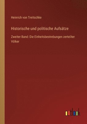 Heinrich Von Treitschke - Historische und politische Aufsätze, Häftad