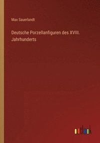 Deutsche Porzellanfiguren des XVIII. Jahrhunderts