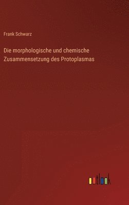 Frank Schwarz - morphologische und chemische Zusammensetzung des Protoplasmas, Inbunden