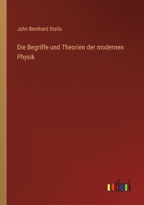 John Bernhard Stallo - Begriffe und Theorien der modernen Physik, Häftad. Tillgänglighet: Lägg i varukorg