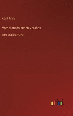 Adolf Tobler - Vom französischen Versbau, Inbunden