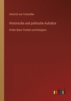 Heinrich Von Treitschke - Historische und politische Aufsätze, Häftad